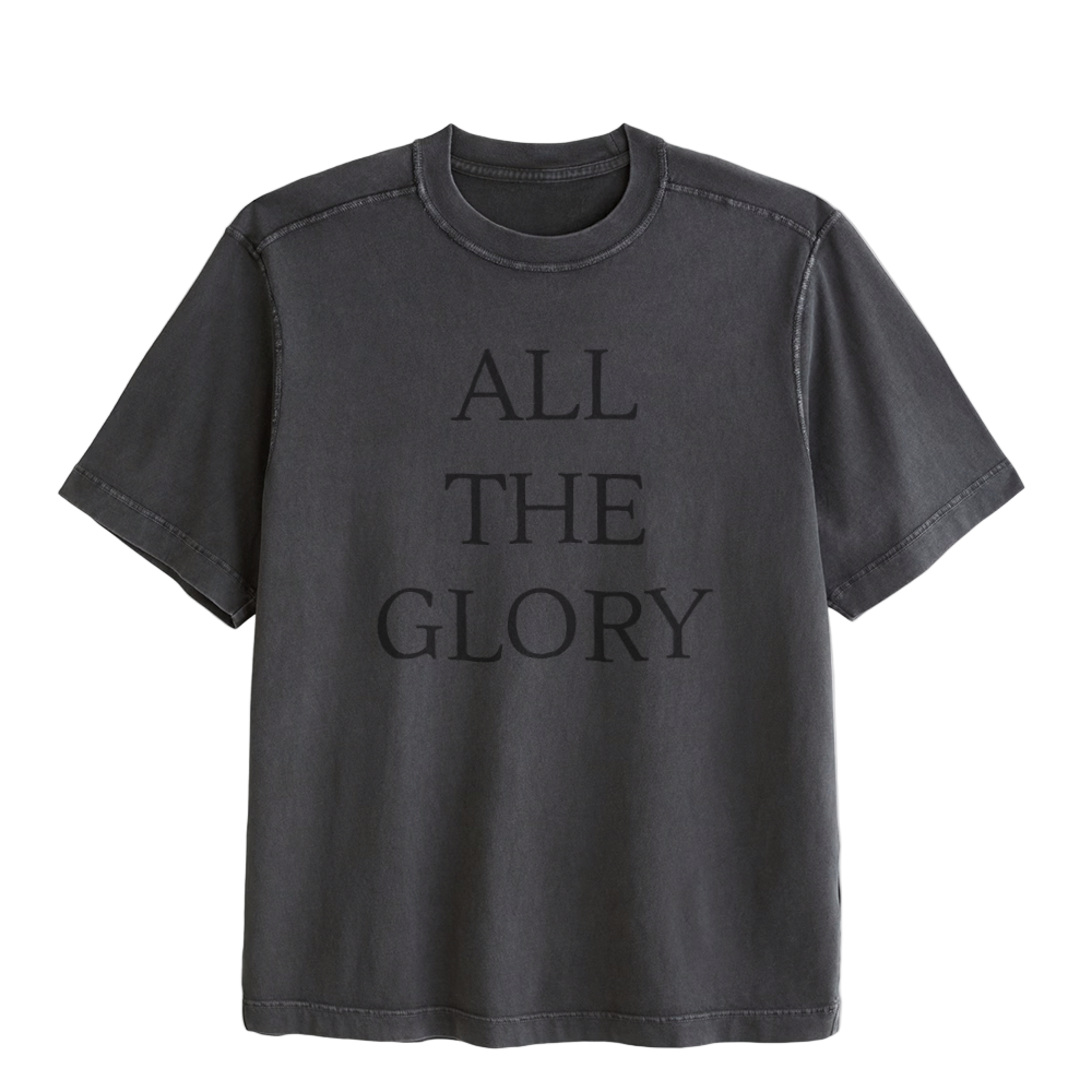All the Glory T Shirt